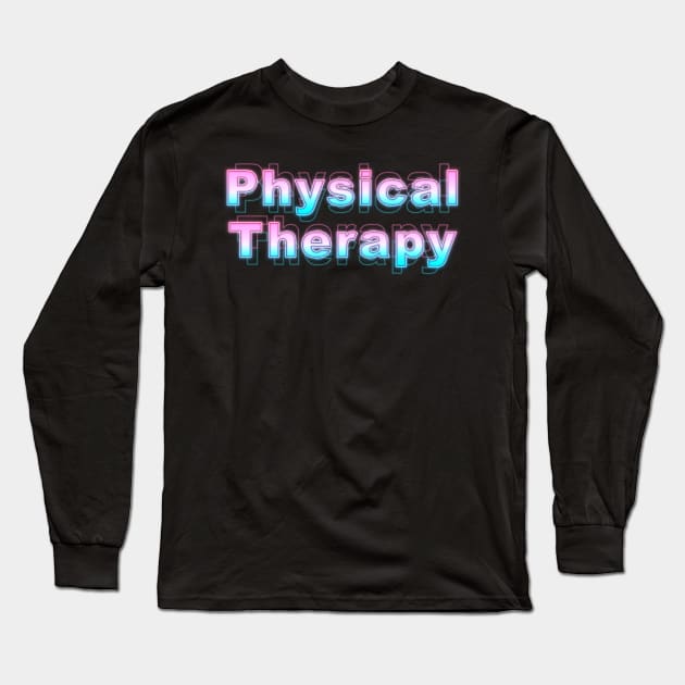 Physical Therapy Long Sleeve T-Shirt by Sanzida Design